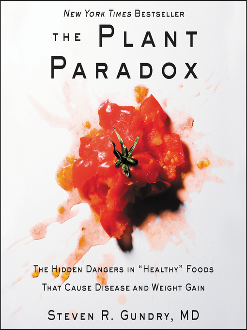 Title details for The Plant Paradox by Steven R. Gundry, MD - Available